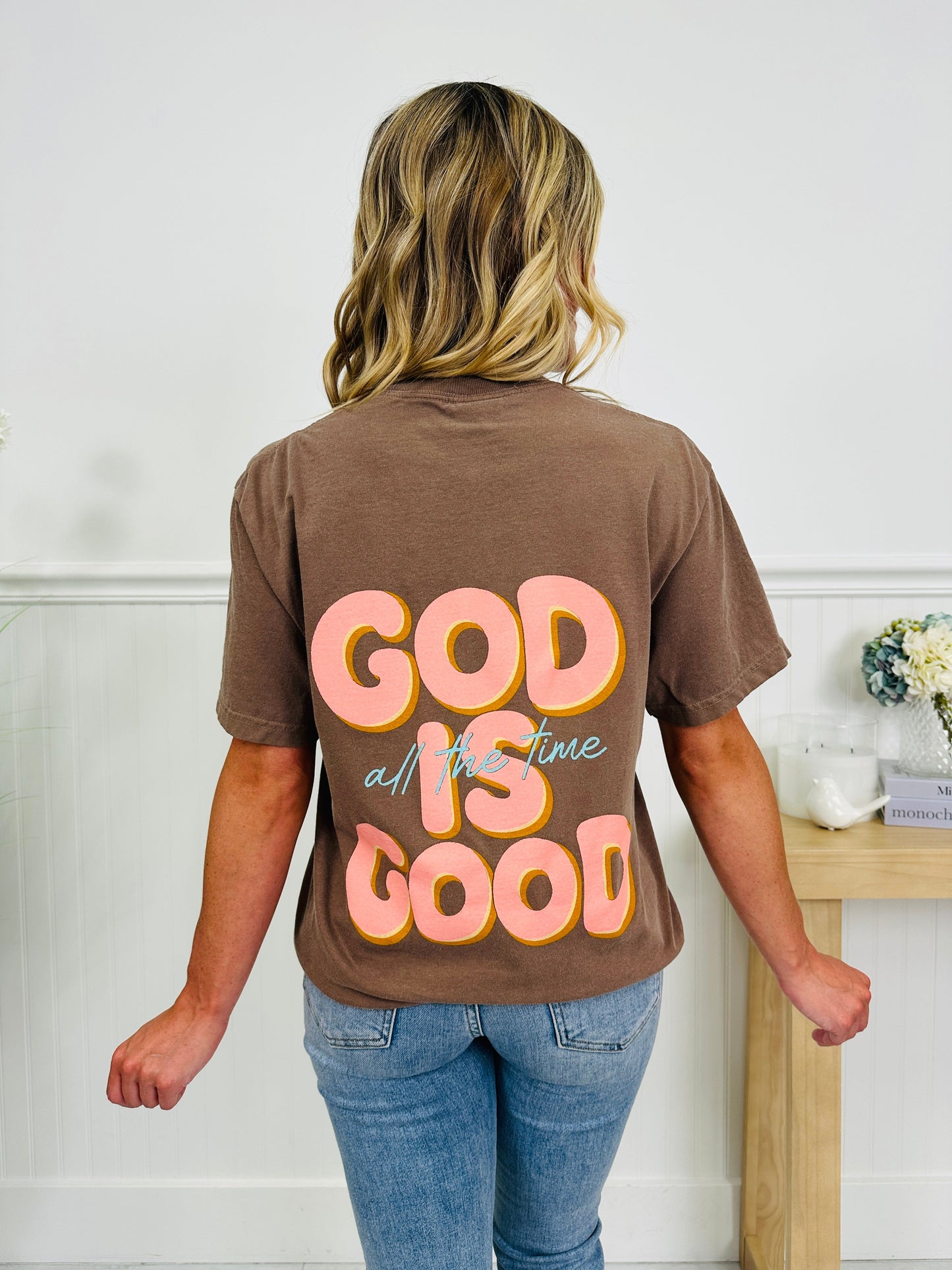 God Is Good All The Time Graphic Tee